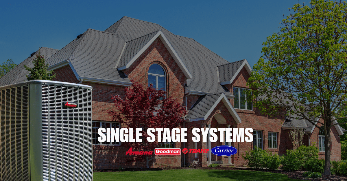 Stage Ac Single Stage AC Systems in Houston, TX | High-Efficiency AC